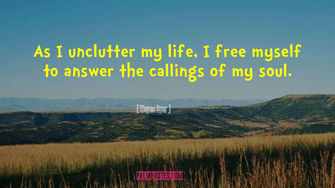 Callings quotes by Wayne Dyer