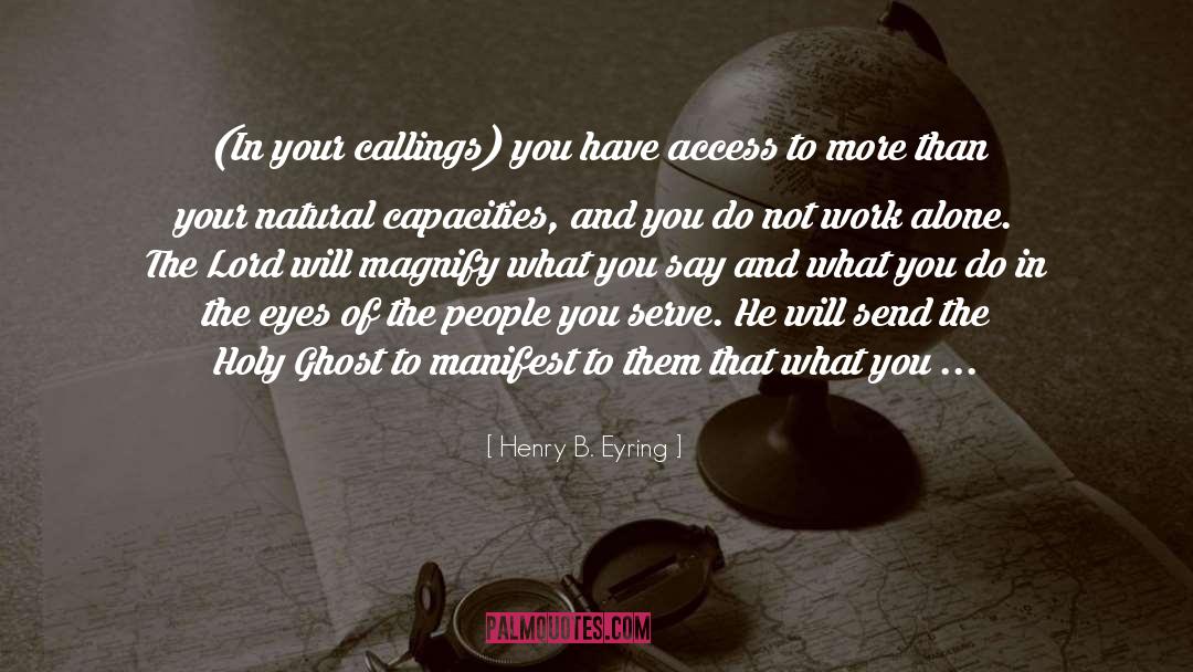 Callings quotes by Henry B. Eyring