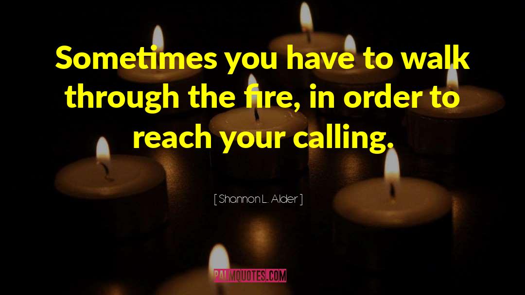 Callings quotes by Shannon L. Alder