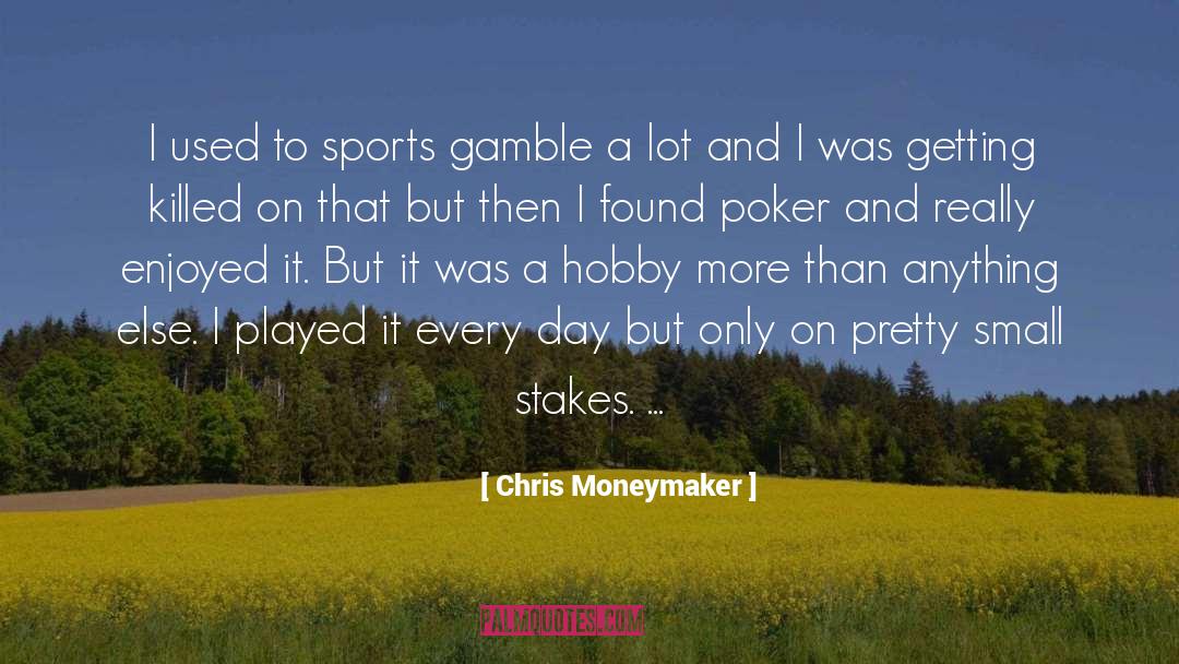 Calloni Sports quotes by Chris Moneymaker
