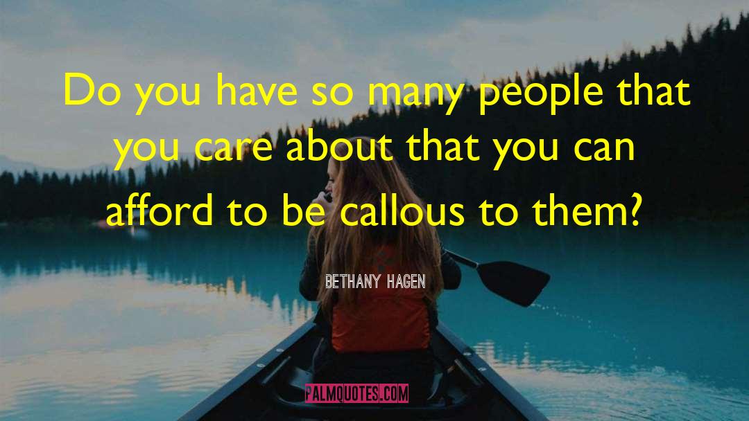 Callous quotes by Bethany Hagen