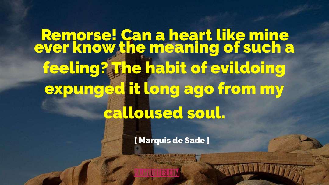 Calloused quotes by Marquis De Sade