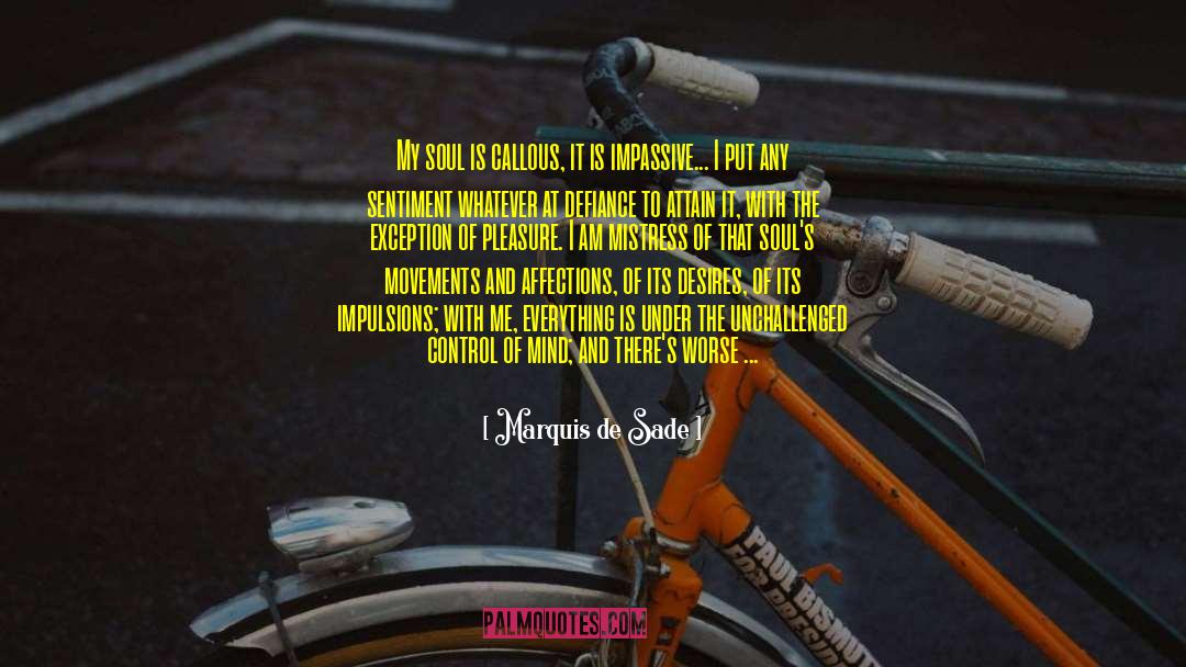 Callousness quotes by Marquis De Sade