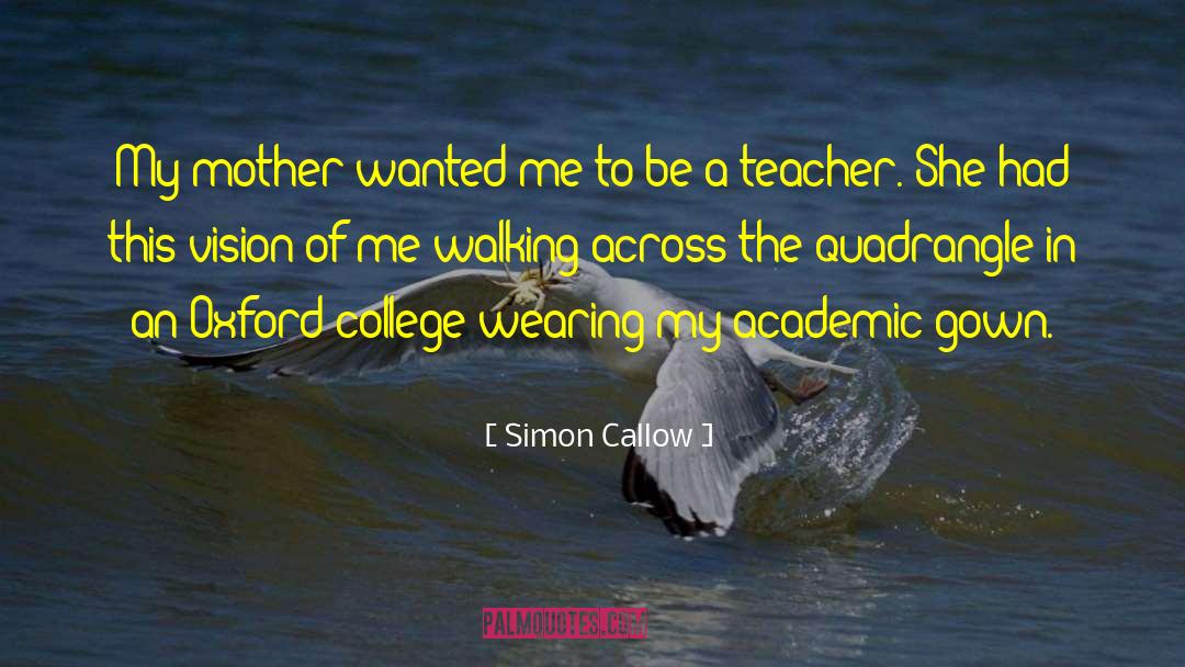 Callow quotes by Simon Callow