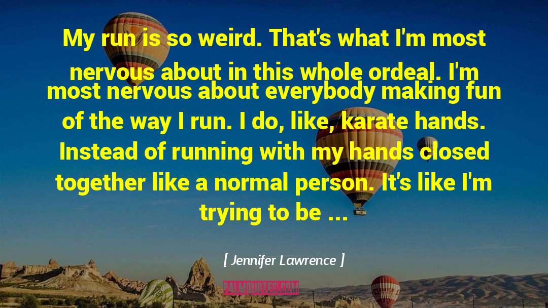 Callused Hands quotes by Jennifer Lawrence