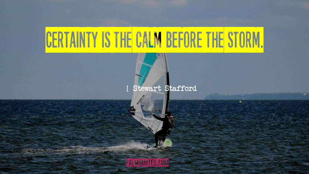 Calm Before The Storm quotes by Stewart Stafford