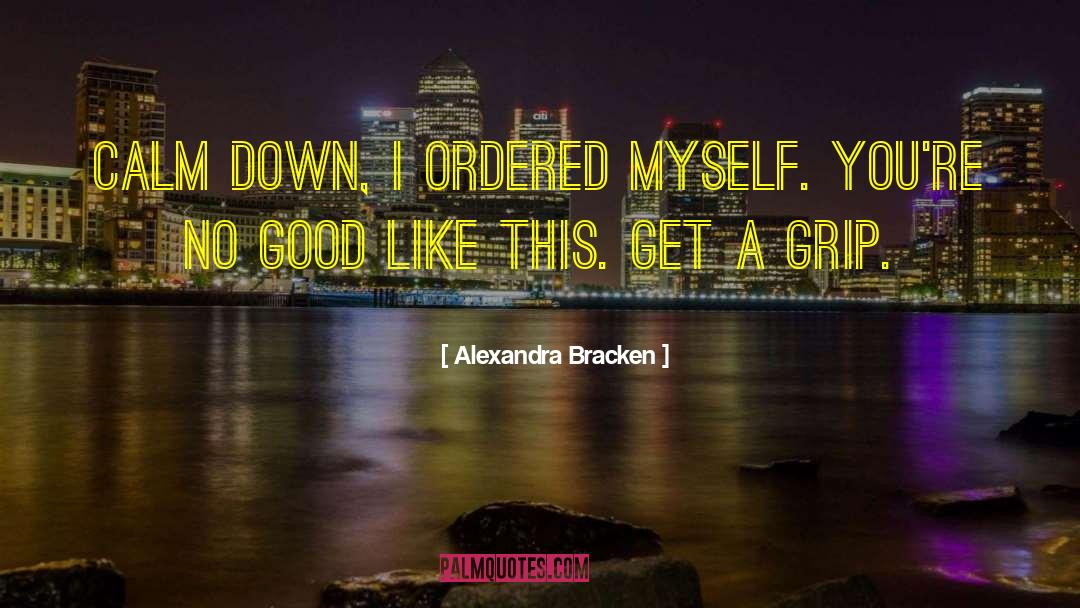 Calm Down quotes by Alexandra Bracken