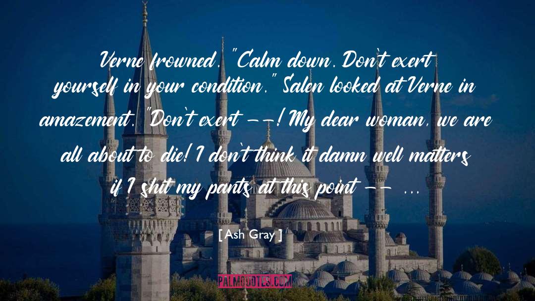 Calm Down quotes by Ash Gray