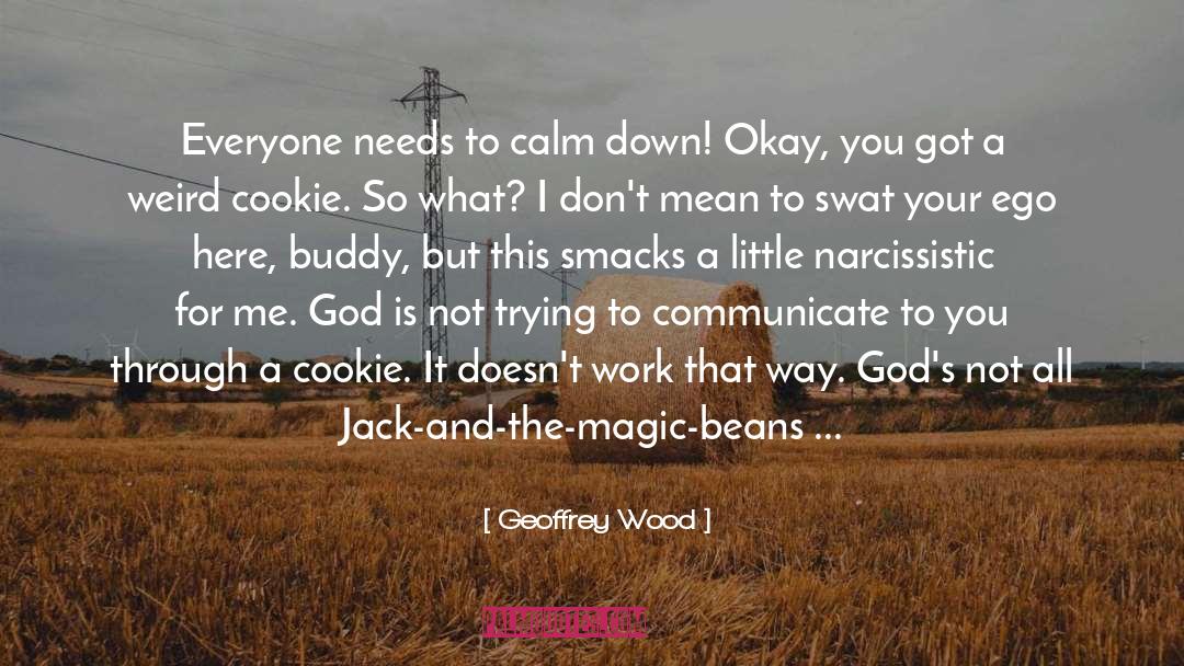 Calm Down quotes by Geoffrey Wood