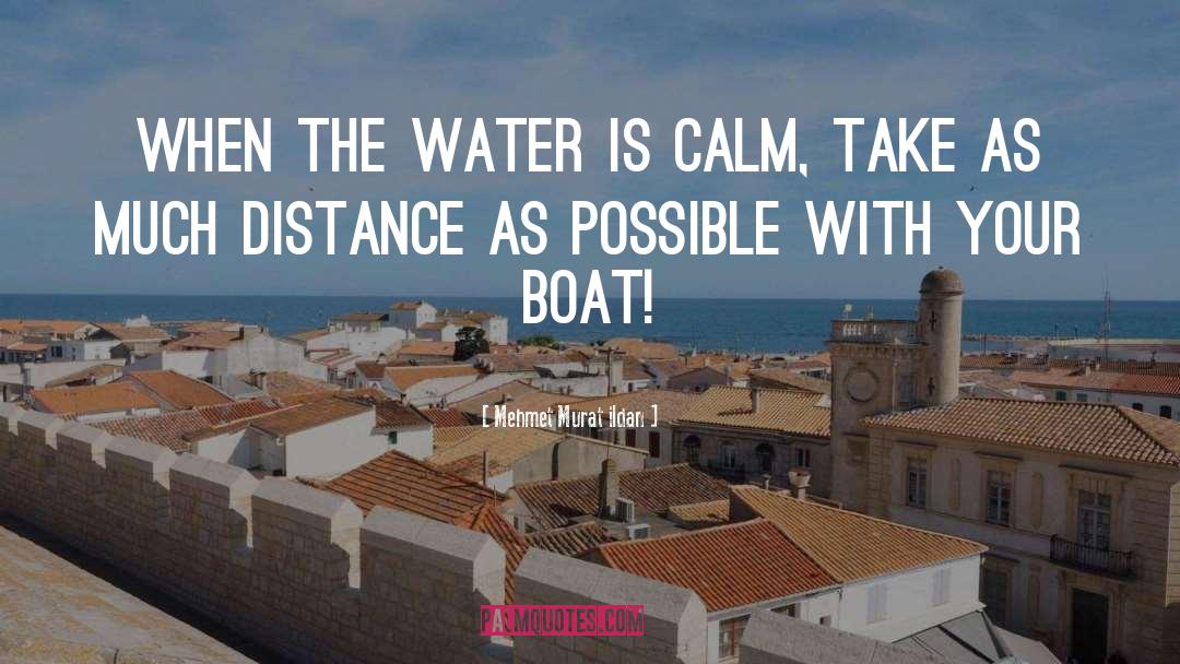 Calm Seas quotes by Mehmet Murat Ildan