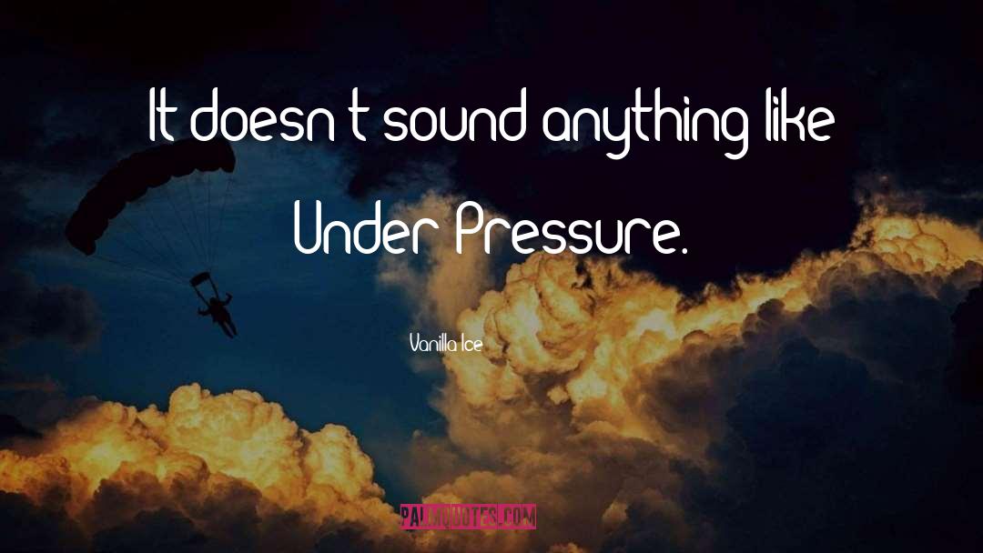 Calm Under Pressure quotes by Vanilla Ice