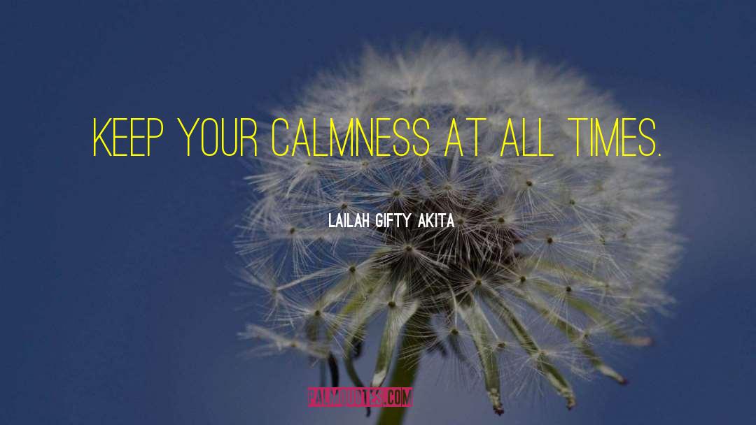 Calm Under Pressure quotes by Lailah Gifty Akita