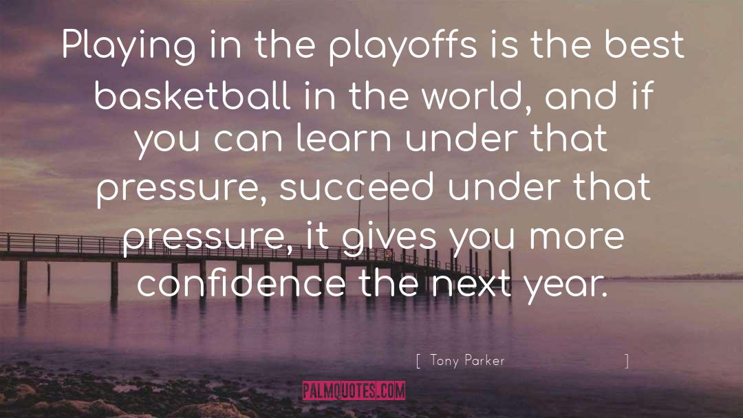 Calm Under Pressure quotes by Tony Parker