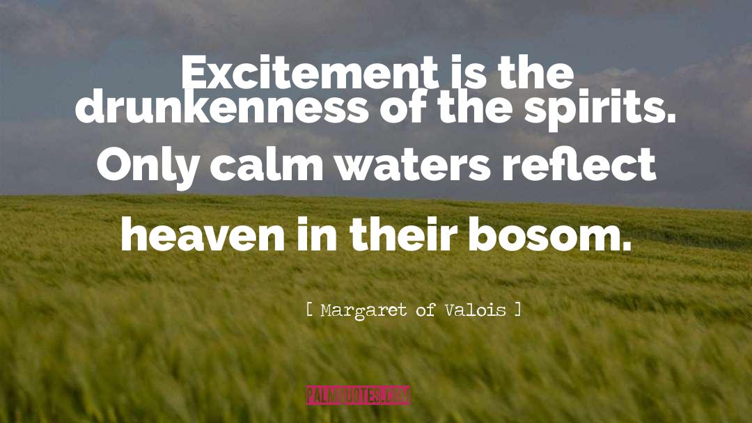 Calm Water quotes by Margaret Of Valois