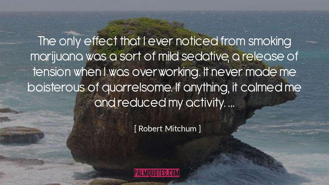 Calmed quotes by Robert Mitchum