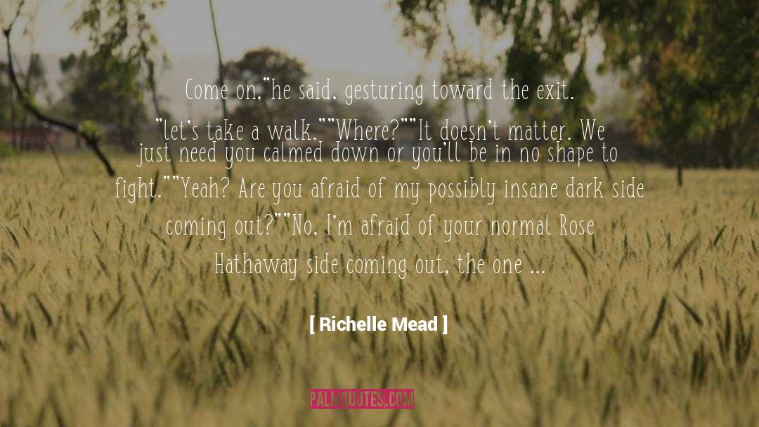 Calmed quotes by Richelle Mead