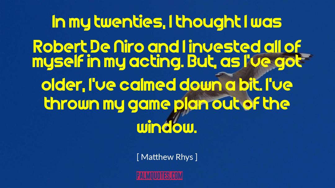 Calmed quotes by Matthew Rhys