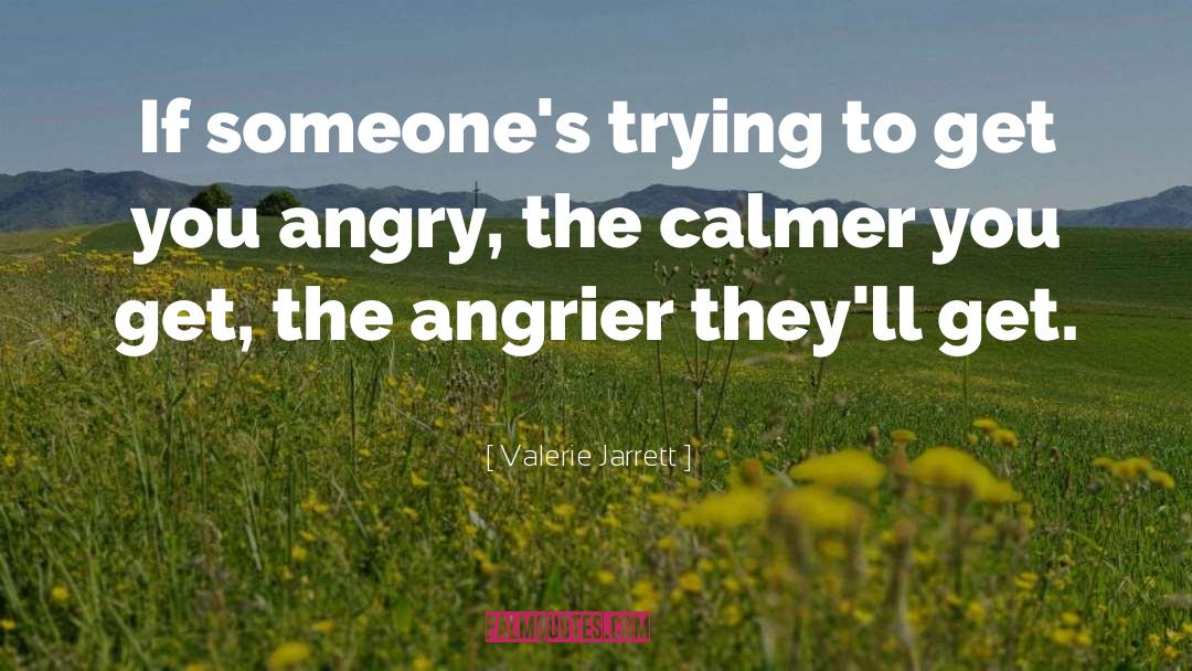 Calmer quotes by Valerie Jarrett