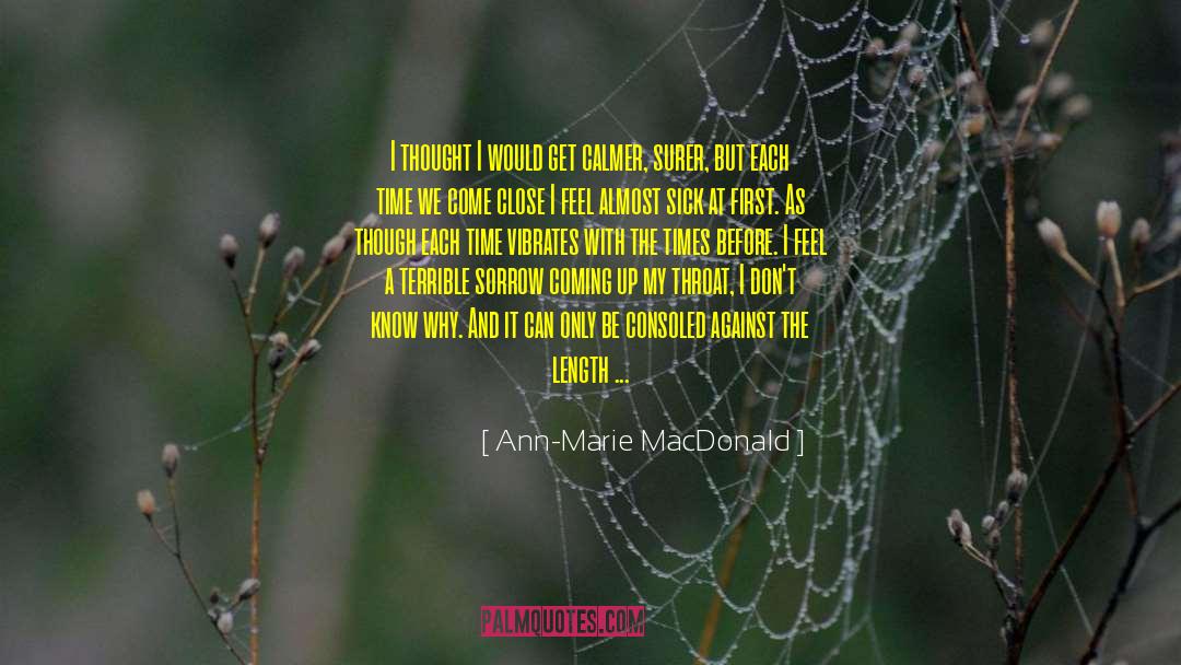 Calmer quotes by Ann-Marie MacDonald