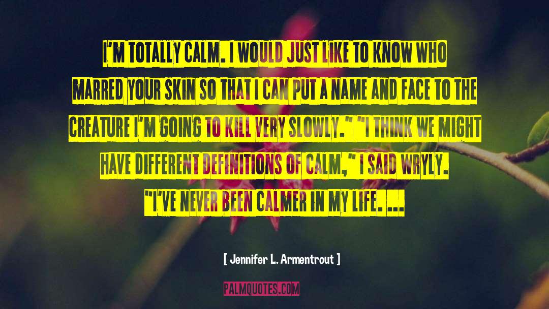 Calmer quotes by Jennifer L. Armentrout