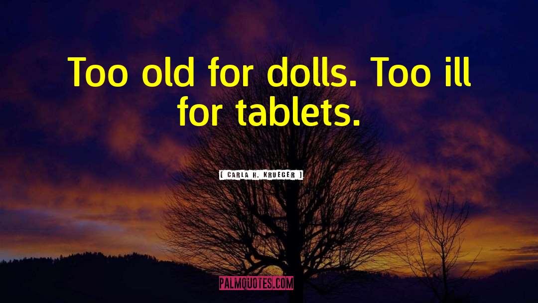 Calmettes Tablets quotes by Carla H. Krueger