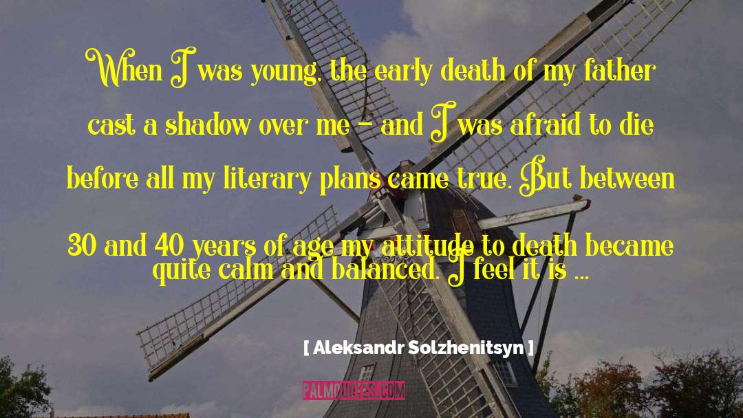 Calming And Attitude quotes by Aleksandr Solzhenitsyn