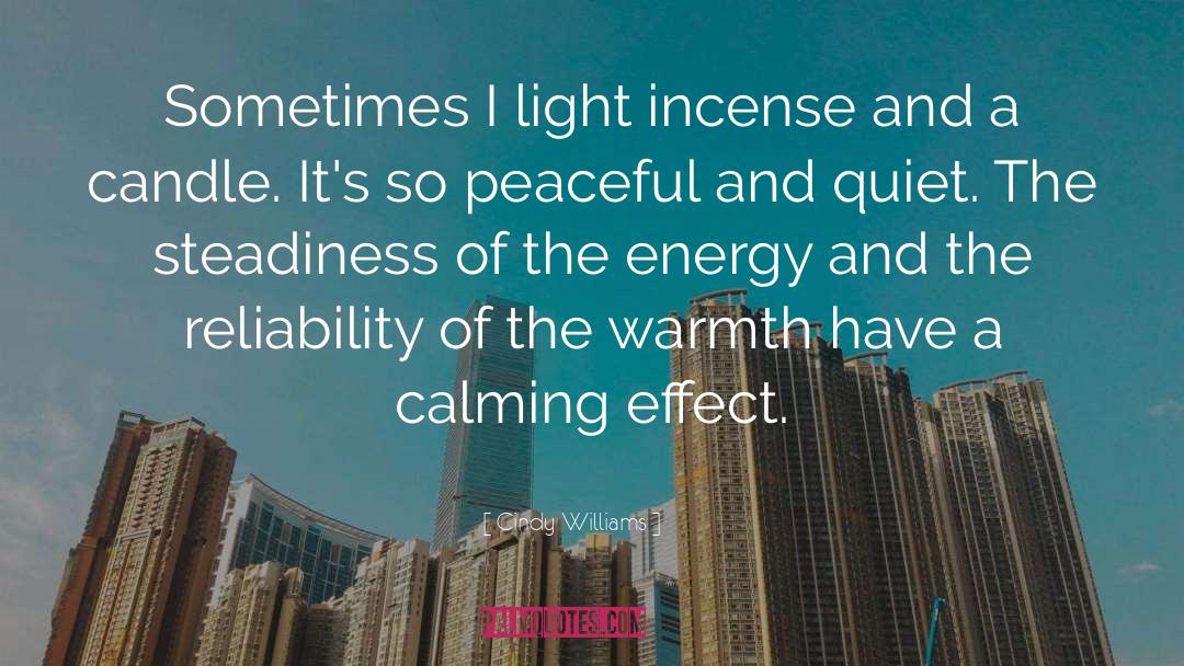 Calming Effect quotes by Cindy Williams