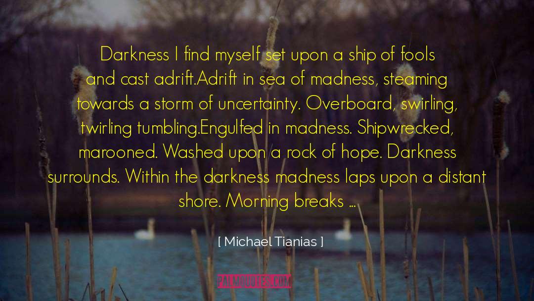 Calming The Storm In Mind quotes by Michael Tianias