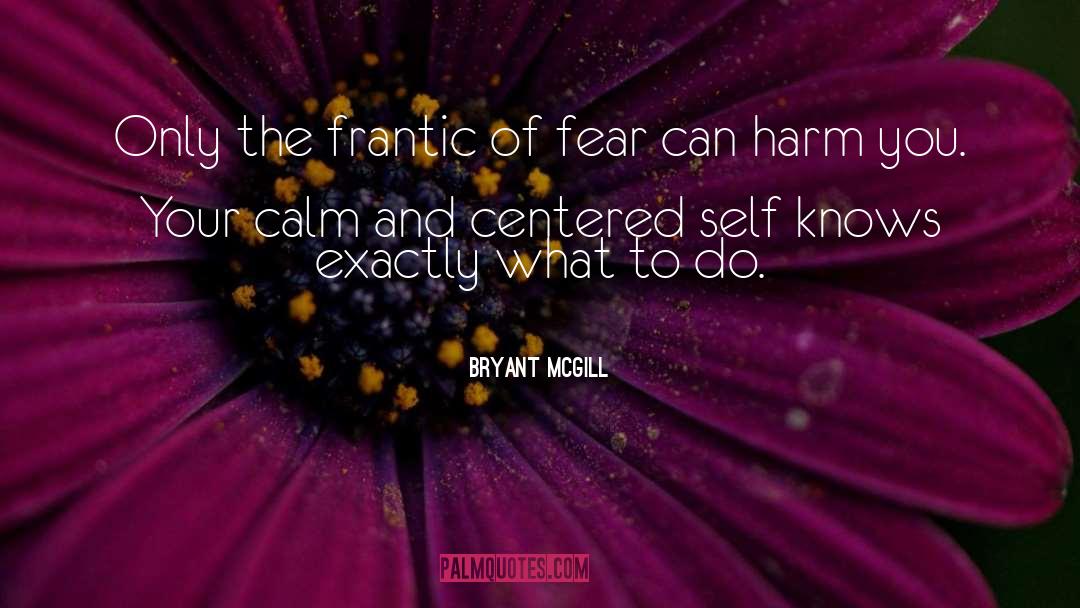 Calmness quotes by Bryant McGill