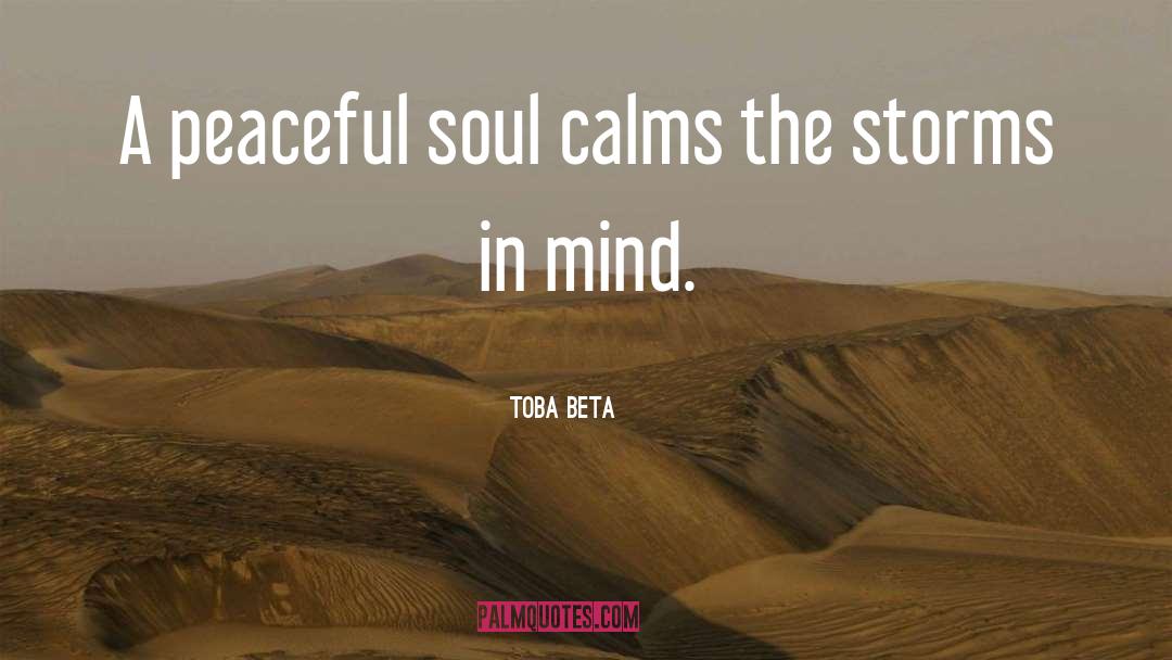 Calms quotes by Toba Beta