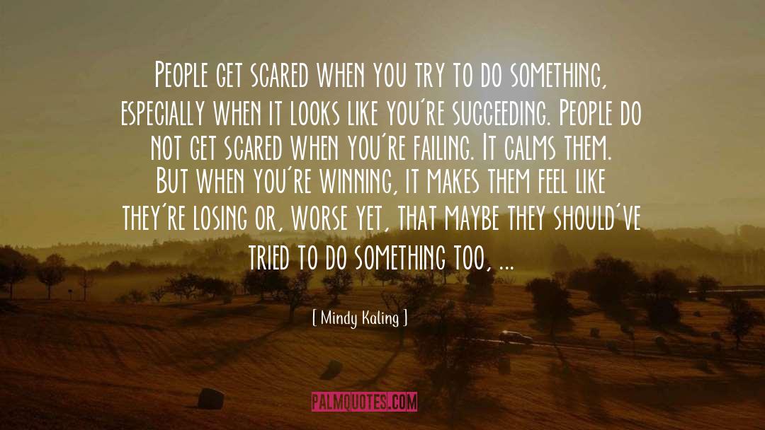 Calms quotes by Mindy Kaling