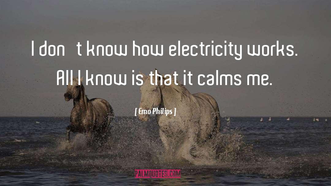 Calms quotes by Emo Philips