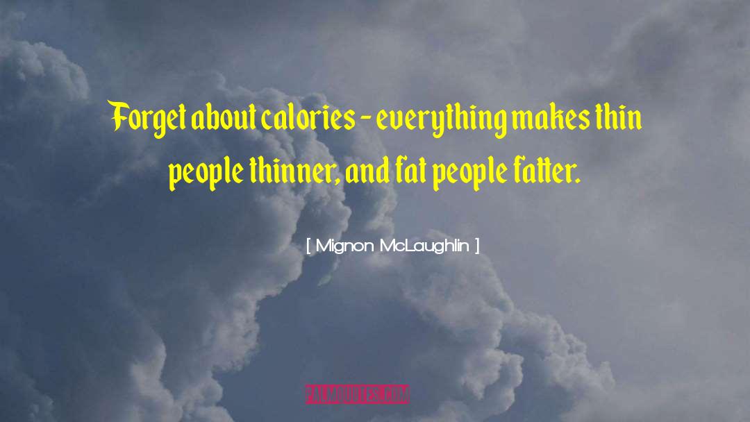 Calories quotes by Mignon McLaughlin