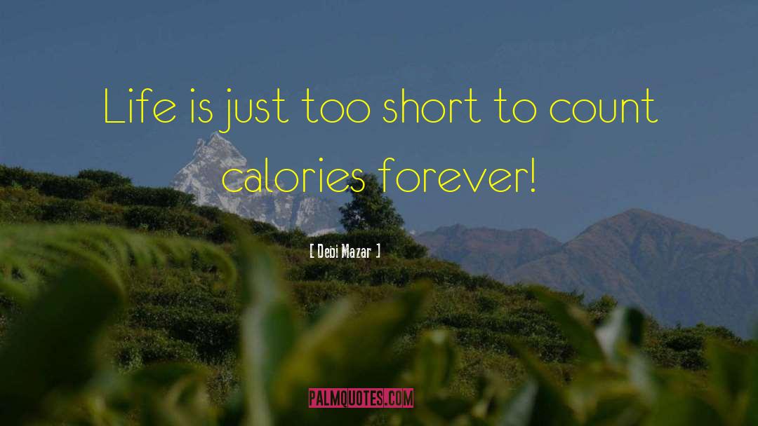 Calories quotes by Debi Mazar