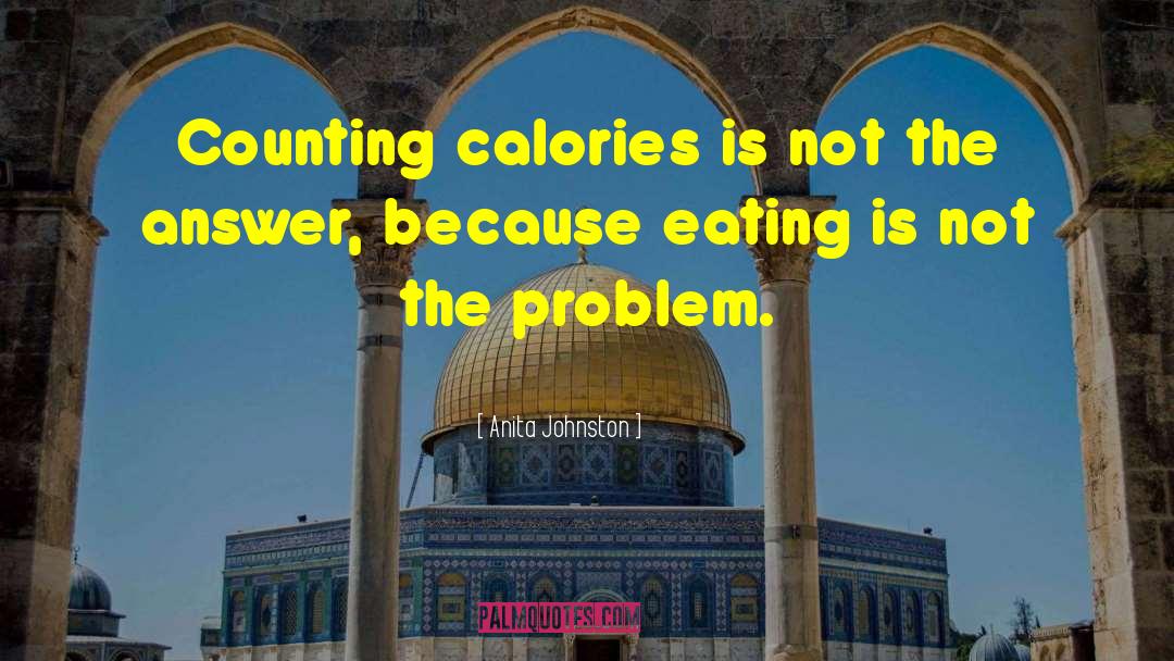 Calories quotes by Anita Johnston