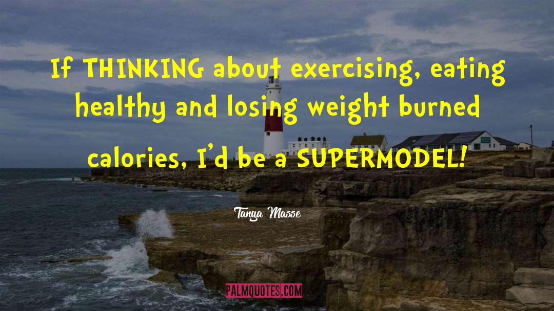 Calories quotes by Tanya Masse