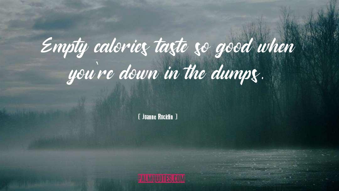 Calories quotes by Joanne Rocklin