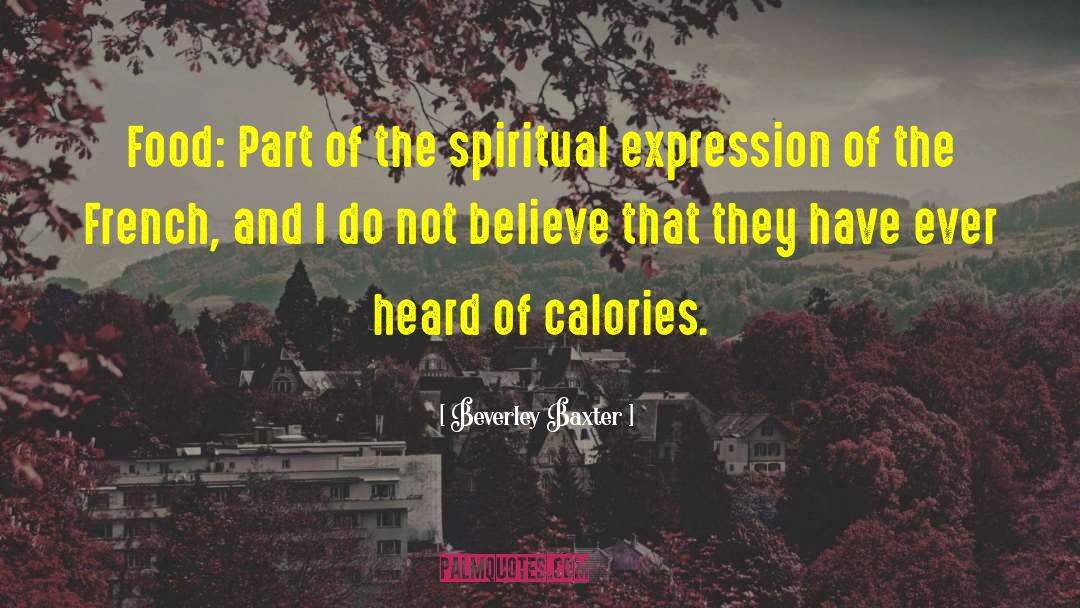 Calories quotes by Beverley Baxter