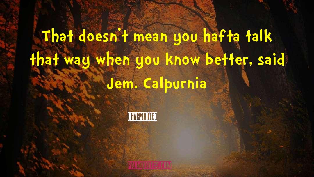 Calpurnia quotes by Harper Lee