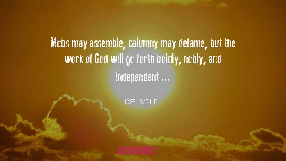 Calumny Is quotes by Joseph Smith Jr.