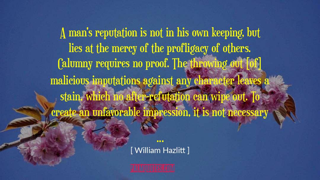 Calumny quotes by William Hazlitt