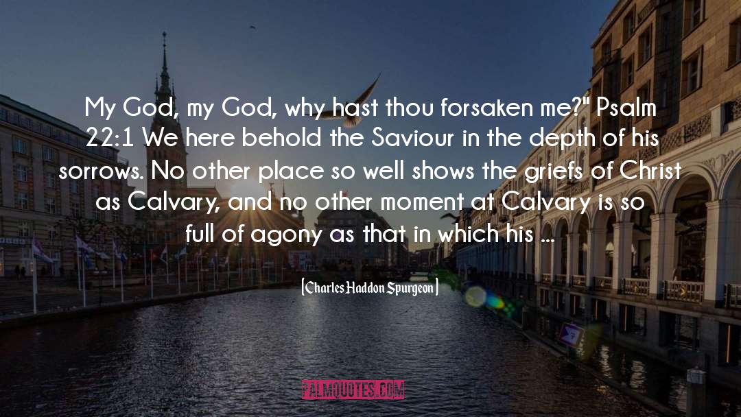 Calvary quotes by Charles Haddon Spurgeon