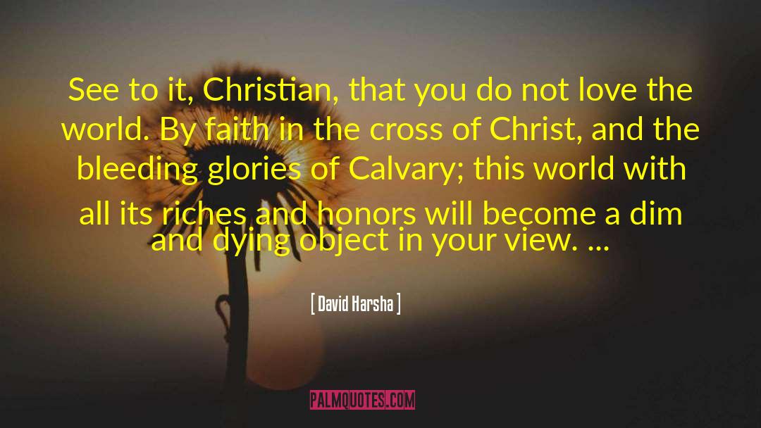 Calvary quotes by David Harsha