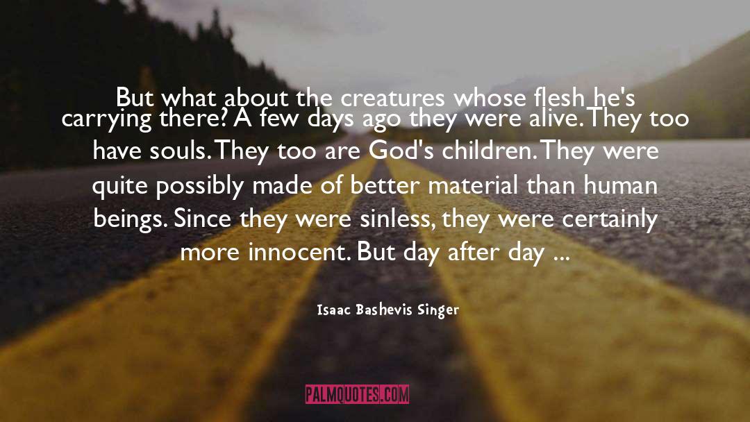 Calves quotes by Isaac Bashevis Singer