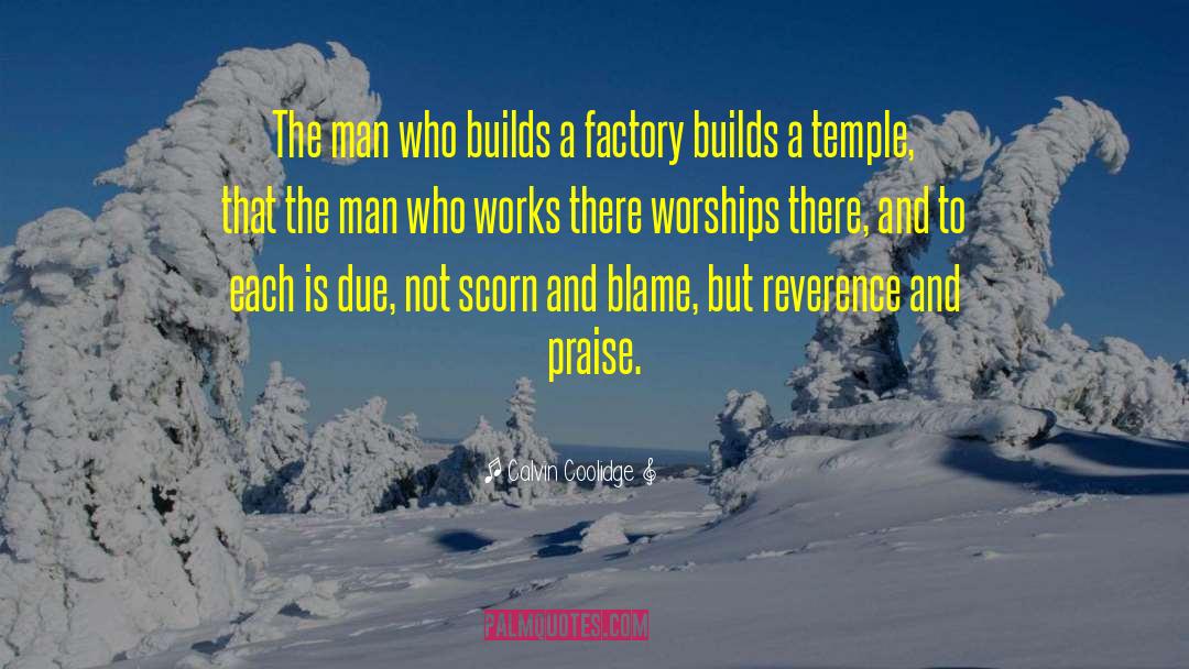 Calvin Idol Factory Quote quotes by Calvin Coolidge