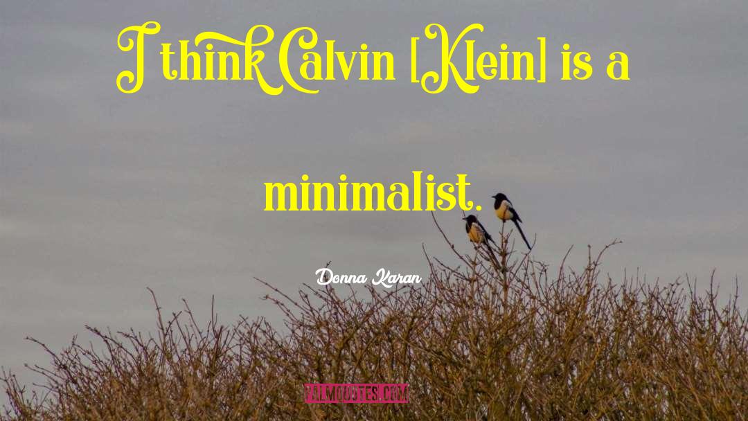 Calvin Klein quotes by Donna Karan