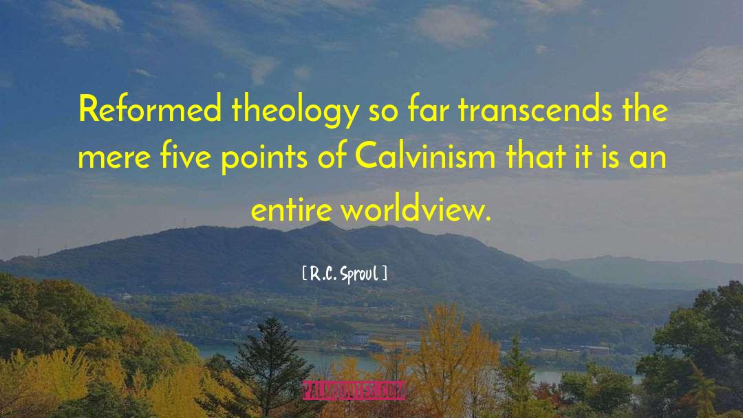 Calvinism quotes by R.C. Sproul