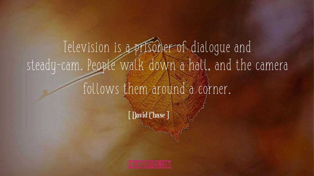 Cam quotes by David Chase