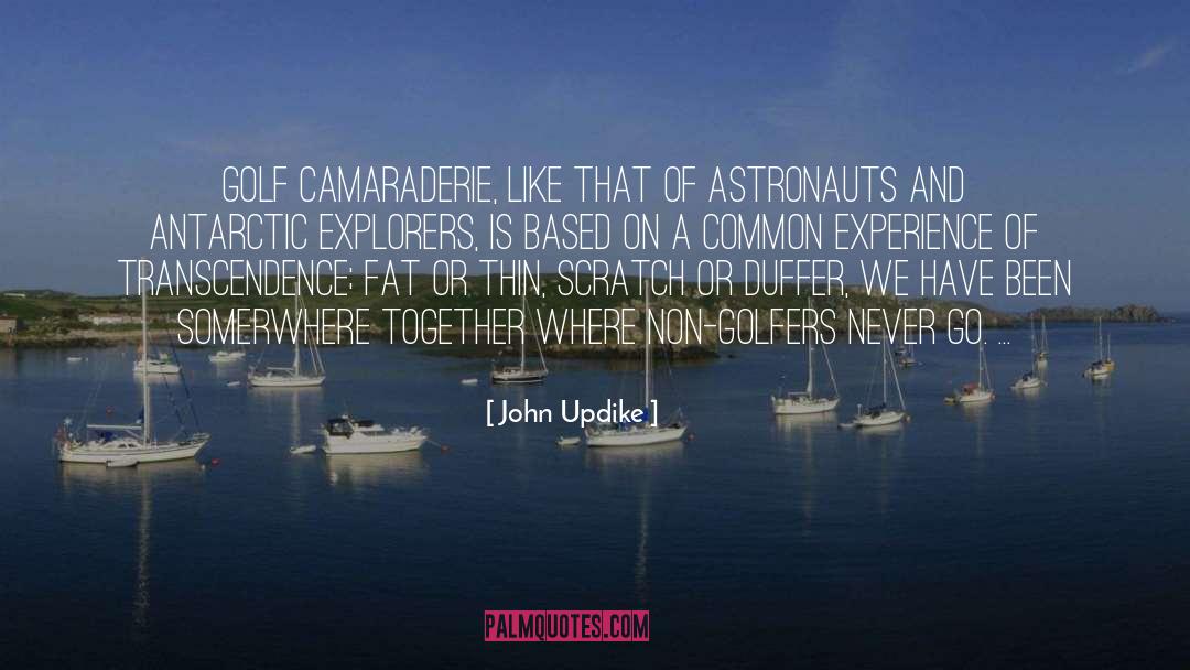 Camaraderie quotes by John Updike