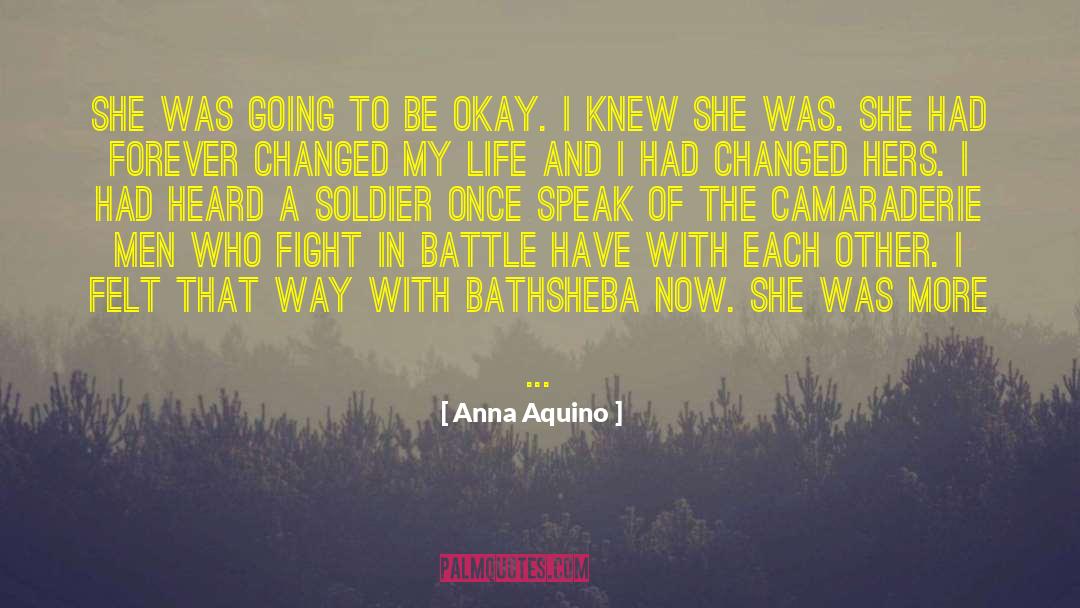 Camaraderie quotes by Anna Aquino